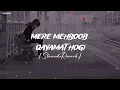Mere_Mehboob_Qayamat_Hogi_-_Slowed_reverb___Abhay_Jain___Mere_Mehboob_Qayamat_Hogi_lofi__Lover_Boy_G