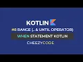 Kotlin When Statement Expression Ranges in Kotlin Tutorial CheezyCode