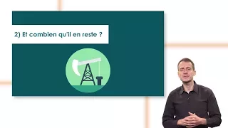 MOOC Energie / Climat S01E02 : Combien nous reste t-il d'énergie fossile ?