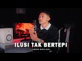 Download Lagu ILUSI TAK BERTEPI - HIJAU DAUN | (Cover By Andre Mastijan)