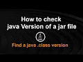 Find java version of a compiled jar file javac version used to create a jar file