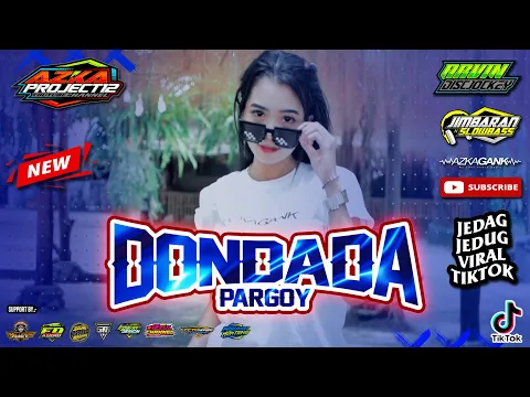 Download MP3 DJ DON DADA X PARGOY JEDAG JEDUG VIRAL TIKTOK TERBARU  - AZKAPROJECT12 ft AYU PRISILLA & ARVIN DSJKY