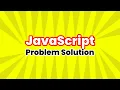 JavaScript Real-life Problem Solution