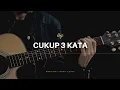 Download Lagu Anji - cukup 3 kata