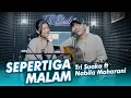 Download Lagu SEPERTIGA MALAM - NABILA MAHARANI FT. TRI SUAKA