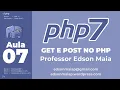 Curso de PHP 7 Aula 07 GET e POST no PHP
