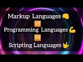 What is Diffrence Markup Language Programming Languages Scripting Languages