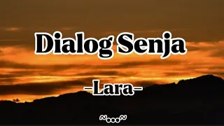 Download Dialog Senja - Lara || Lirik Lagu ( menghapus tinta yang pernah kau lukis dikanvas hatiku ) #lirik MP3