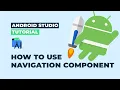 Android Navigation Component - Android Studio Tutorial