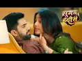 Lagu Suman Indori PROMO: Teerth Ne Suman Ko Ghar Se Nikaalne Ki Koshish Ki Lekin Romance Beech Mein Aaya