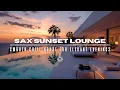 Download Lagu Sax Sunset Lounge 2025 | Smooth Chill House Beats for Stylish, Relaxing Nights