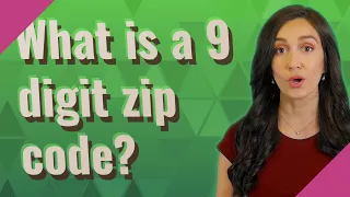 What is a 9 digit zip code