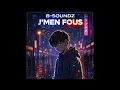 B-Soundz - J’Men Fous
