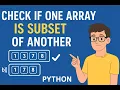 Check if One Array is Subset of Another Easy Python Solution Explained