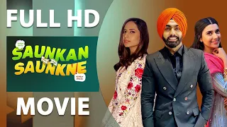 saunkan saunkne full movie hd ammy virk sargun mehta nimrat khaira new punjabi movie 2022 