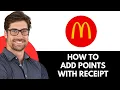 How To Add Points To McDonald s App With receipt