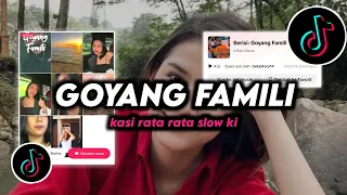 dj goyang famili kasi rata rata slowki remix viral tiktok terbaru 2025 full bass