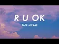 Download Lagu Tate McRae - r u ok (Lyrics)