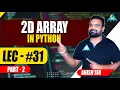 2-D Array in Python Part-2 Anish sir