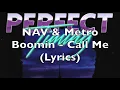 NAV & Metro Boomin - Call Me (Lyrics) [Explicit]