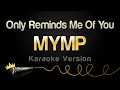 Download Lagu MYMP - Only Reminds Me Of You (Karaoke Version)