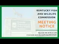 KY Fish and Wildlife Quarterly Commission Meeting - March 20 2026