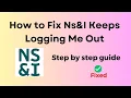 How to Fix Ns I Keeps Logging Me Out