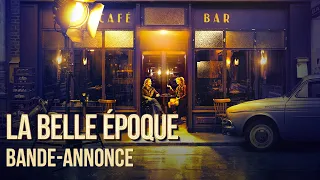 La Belle Epoque - Bande Annonce [VF]
