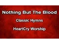 Download Lagu Nothing But The Blood -  HeartCry Worship  (Lyrics)