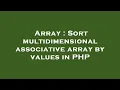 Array Sort multidimensional associative array by values in PHP