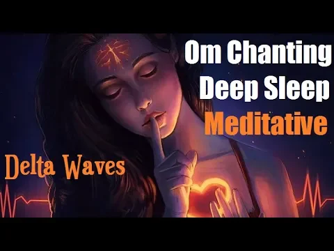 Download MP3 Om Chanting For Deep Meditative Sleep [ Delta Waves ]