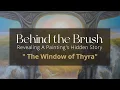 The Window of Thyra Behind the Brush Inspiring Painting Stories Symbols