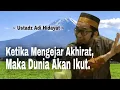 Lagu Ketika Mengejar Akhirat, Maka Dunia Akan Mengikuti - Ustadz Adi Hidayat