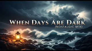when days are dark nostalgic mix 