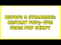 DevOps SysAdmins restart php5-fpm from php script 3 Solutions