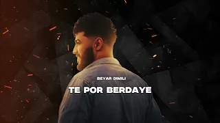 Beyar Dimili – Te por berdaye  | بيار دملي -