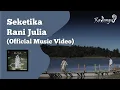 Download Lagu Rani Julia - Seketika (Official Music Video)