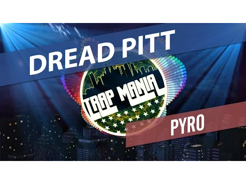 Download MP3 Dread Pitt - Pyro