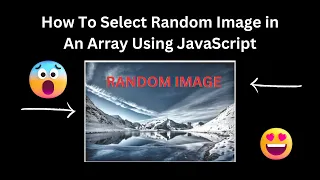 How To Select Random Image in An Array Using JavaScript Javascript Tutorial