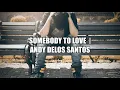 Download Lagu Somebody to Love - Andy Delos Santos  (Lyrics)