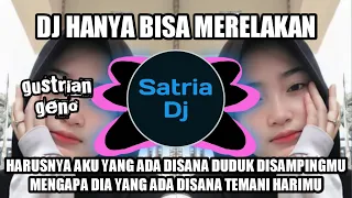 dj hanya bisa merelakan cinta terhalang restu orang tua gustrian geno remix fullbass terbaru 2023