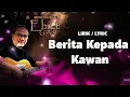 Berita Kepada Kawan - Ebiet G Ade [ LIRIK / LYRIC ]