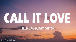 Felix Jaehn, Ray Dalton - Call It Love (Lyric)