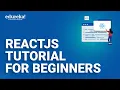 ReactJS Tutorial For Beginners 2024 Learn ReactJS From Scratch ReactJS Tutorial Edureka