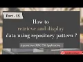 Part-15 How to retrieve and display data using repository pattern Asp net core C 7 0 project