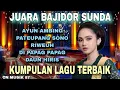 Lagu ⭐️JUARA BAJIDOR SUNDA⭐️KUMPULAN LAGU TERBAIK 2025