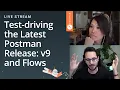 Test-driving the Latest Postman Release v9 and Flows