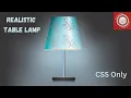 Realistic Table Lamp Trailer - CSS Only