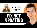 HOW TO FIX KEMONO PARTY THAT IS NOT UPDATING 2026 EASY FIX