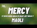 Maoli - Mercy (Speed Up) If you gonna break my heart just break it spedup lyrics